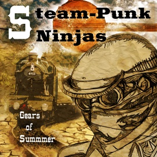 Steam-Punk Ninjas " Gears of Summer"